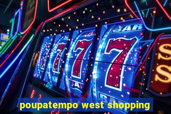 poupatempo west shopping